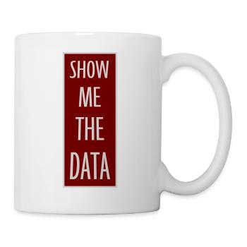 Show Me The Data Funny Nerd Analyst Sarcastic - Mug - white - Right