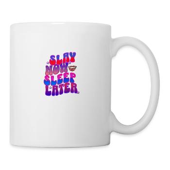 Slay Now, Sleep Later – Baddie Energy - Mug - white - Right