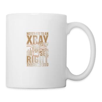 Never lie to an xray tech für einen Radiologe und - Tasse - Weiß - Rechts