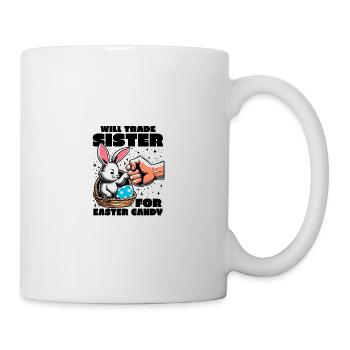 Will Trade Sister For Easter Candy - Mug - white - Right