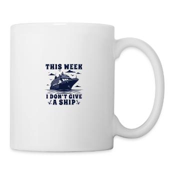 This Week I Don't Give Ship - Tasse - Weiß - Rechts