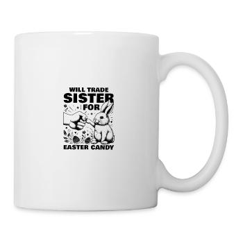 Will Trade Sister For Easter Candy - Mug - white - Right