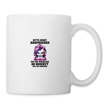 Bitte Nicht Ansprechen Ich Bin Wirklich So Genervt - Tasse - Weiß - Rechts