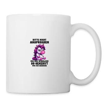 Bitte Nicht Ansprechen Ich Bin Wirklich So Genervt - Tasse - Weiß - Rechts