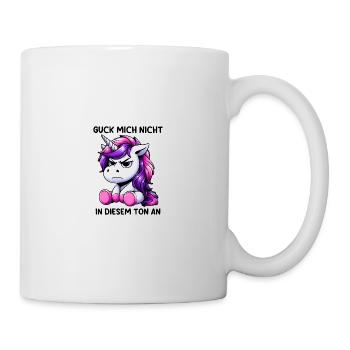 Guck Mich Nicht In Diesem Ton - Tasse - Weiß - Rechts