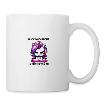 Guck Mich Nicht In Diesem Ton - Tasse - Weiß - Rechts