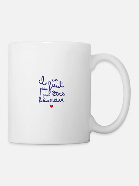 Il en faut peu pour être heureux - Mug blanc - blanc