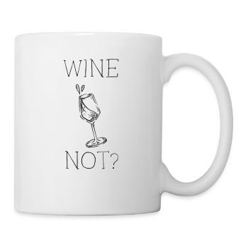 WINE NOT? - Tasse - Weiß - Rechts