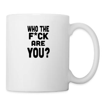 Who you? Saying Funny evil cynical sayings gift - Mug - white - Right