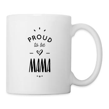 Proud to be mama - Tasse - Weiß - Rechts