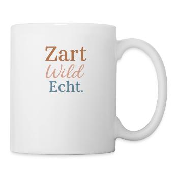 "Zart Wild Echt" - So sind wir Frauen - Tasse - Weiß - Rechts