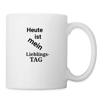 Spruch Heute ist mein Lieblingstag - Tasse - Weiß - Rechts