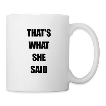 C'est ce qu'elle a dit - Mug blanc - blanc - Droite