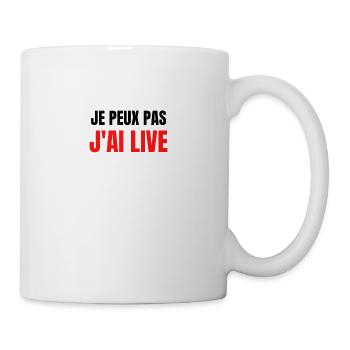 JE PEUX PAS J'AI LIVE - Mug blanc - blanc - Droite