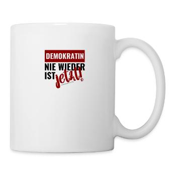 Mimikama Demokratin - Nie wieder ist jetzt - Tasse - Weiß - Rechts