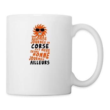 corse citation mauvaise journee mieux bonne ailleu - Mug blanc - blanc - Droite