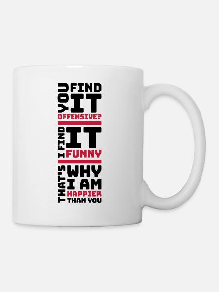 You find it offensive - Tasse - Weiß