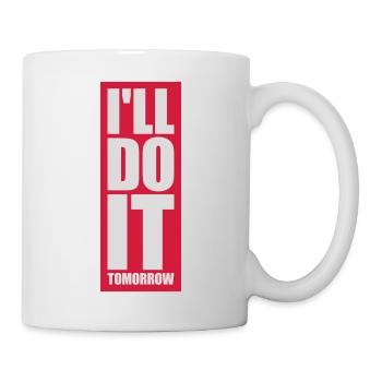 do it tomorrow quote - Mug - white - Right
