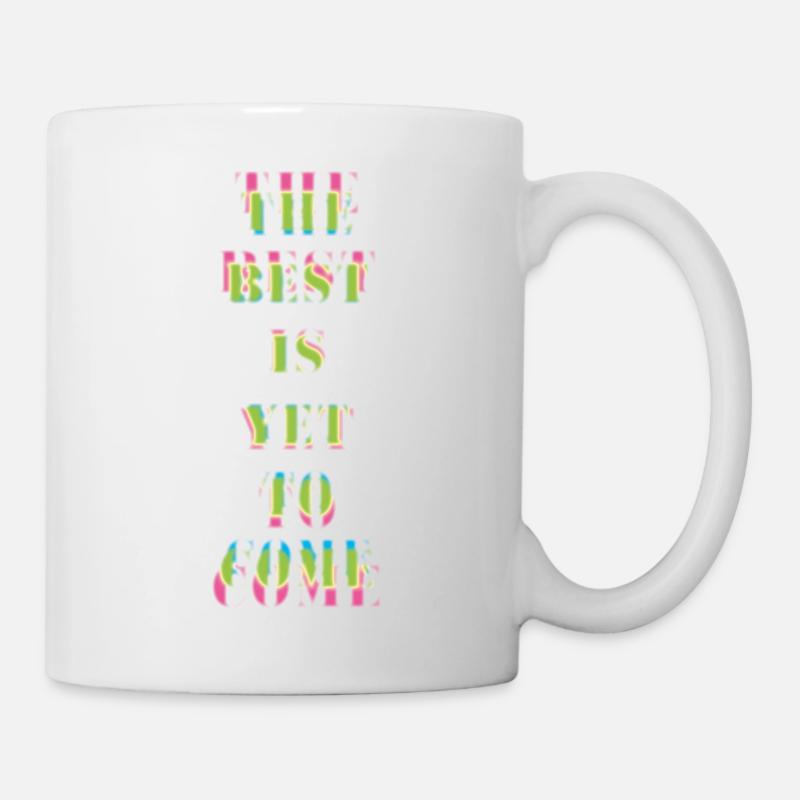 Le meilleur reste à venir. - Mug blanc - blanc
