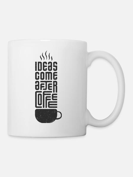 Ideas come after Coffee - Tasse - Weiß