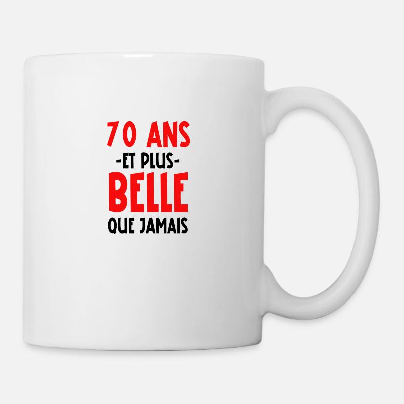 70 ans et plus belle que jamais - Mug blanc - blanc