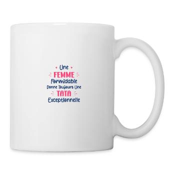 Une femme formidable toujours tata execeptionelle - Mug blanc - blanc - Droite