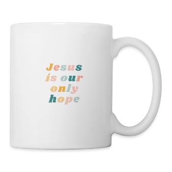 Jesus Is Our Only Hope - Colorful Vibe Christian - Mug - white - Right