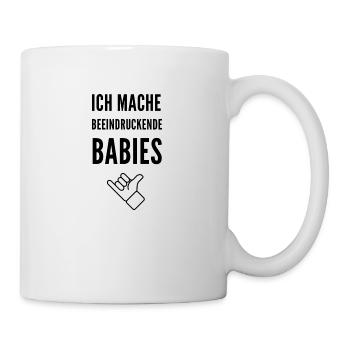 Shirt Motiv - Ich mache beeindruckende Babies - Tasse - Weiß - Rechts
