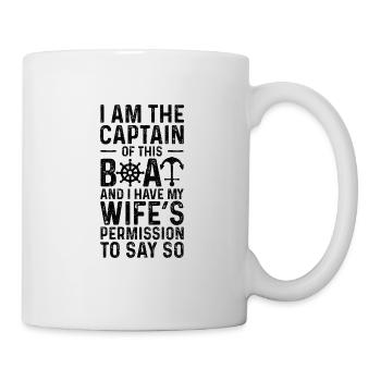 I Am The Captain Of This Boat And I Have My Wife's - Mug - white - Right