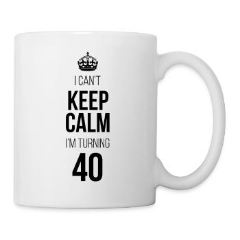 Ich kann mich nicht beruhigen. Ich werde 40. - Tasse - Weiß - Rechts