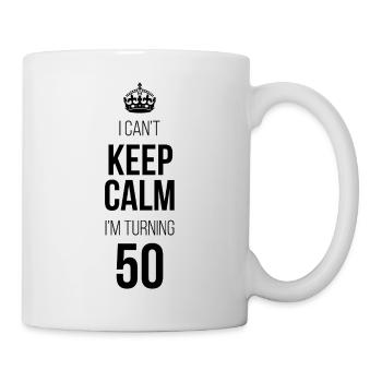 Ich kann mich nicht beruhigen. Ich werde 50. - Tasse - Weiß - Rechts
