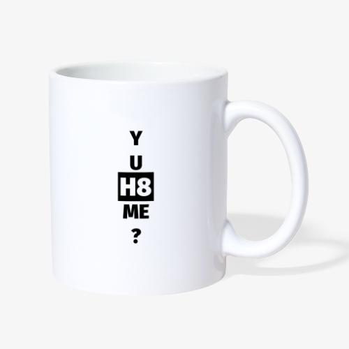YU H8 ME dark - Mug
