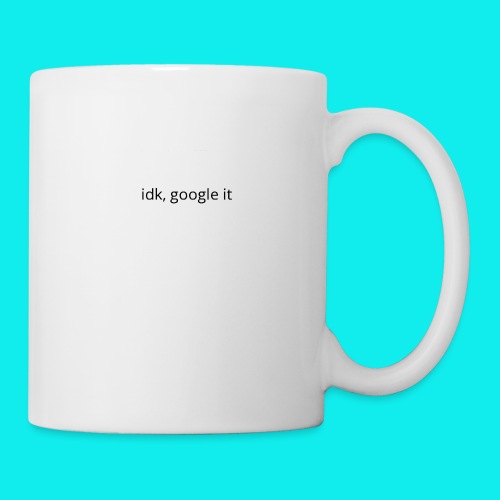 idk, google it. - Mug