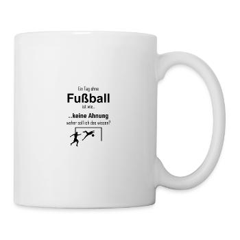 Fußball Spruch - Tasse - Weiß - Rechts