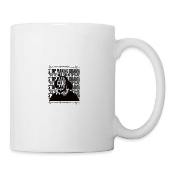 Arrêtez de faire du drame vous n’êtes pas Shakespeare - Mug blanc - blanc - Droite