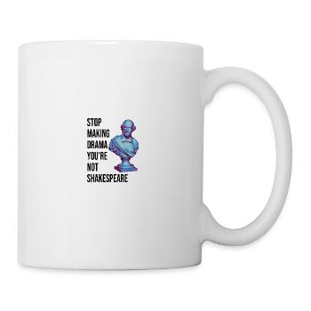Arrêtez de faire du drame vous n’êtes pas Shakespeare - Mug blanc - blanc - Droite