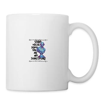 Arrêtez de faire du drame vous n’êtes pas Shakespeare - Mug blanc - blanc - Droite