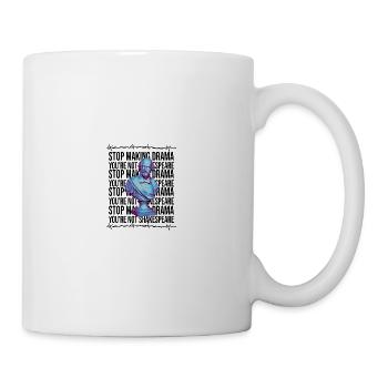 Arrêtez de faire du drame vous n’êtes pas Shakespeare - Mug blanc - blanc - Droite