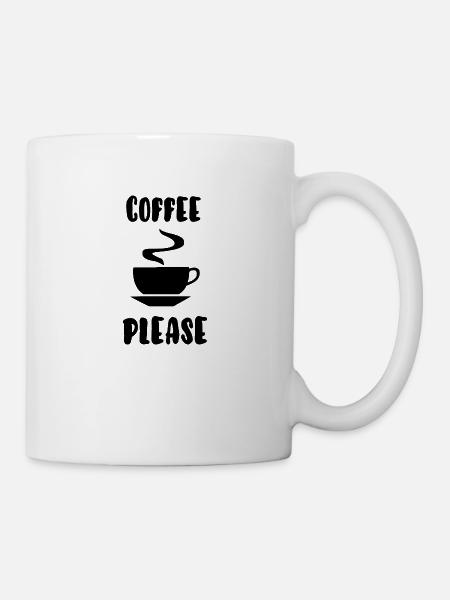 Kaffee bitte - Tasse - Weiß