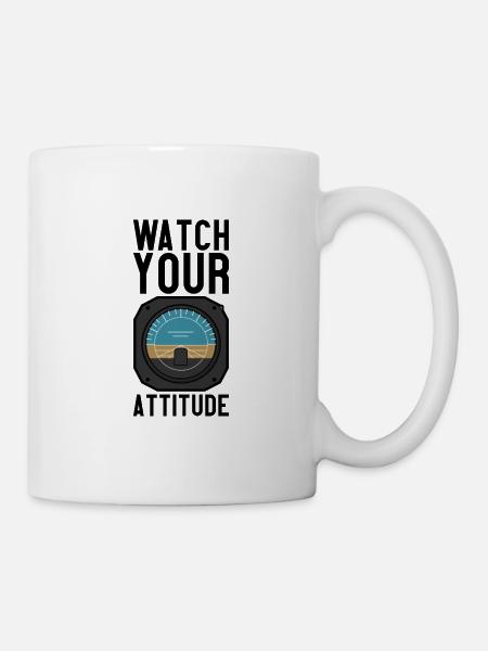 Watch Your Attitude - Tasse - Weiß
