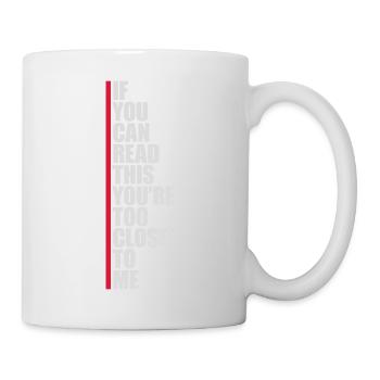 trop près de moi - Mug blanc - blanc - Droite