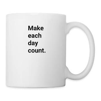 Make each day count - Tasse - Weiß - Rechts