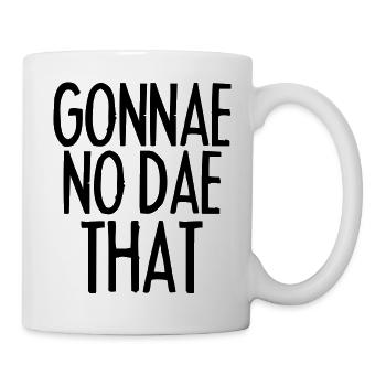 Gonnae No Dae That - Mug - white - Right