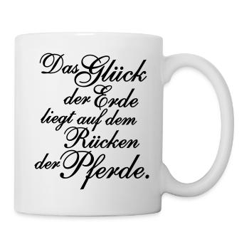 Das Glück der Erde... Text - Tasse - Weiß - Rechts