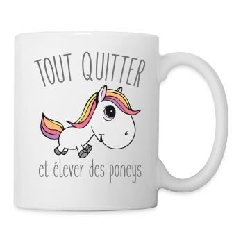 Tout quitter et élever des poneys - Mug blanc - blanc - Droite