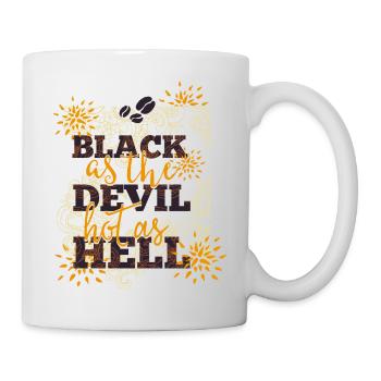 Black like devil-hot like hell- Coffee- Kaffee - Tasse - Weiß - Rechts