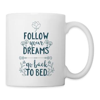 Follow your dreams, go back to bed - Schlafen Bett - Mug blanc - blanc - Droite