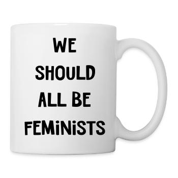 we should all be feminist - Tasse - Weiß - Rechts