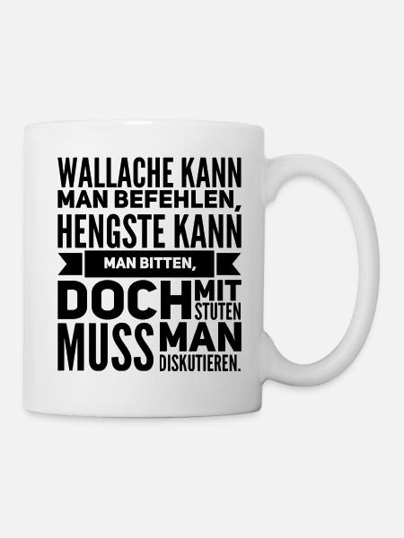 Wallache kann man befehlen Hengste kann man bitte - Tasse - Weiß