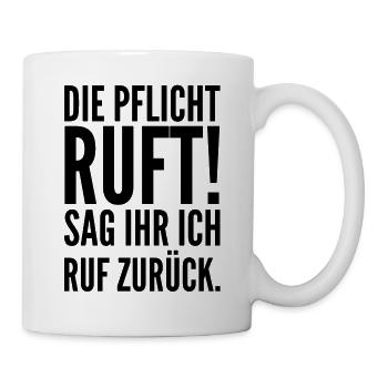 Die Pflicht ruft - Tasse - Weiß - Rechts